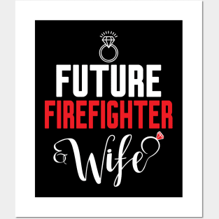 Future Firefighter Wife Posters and Art